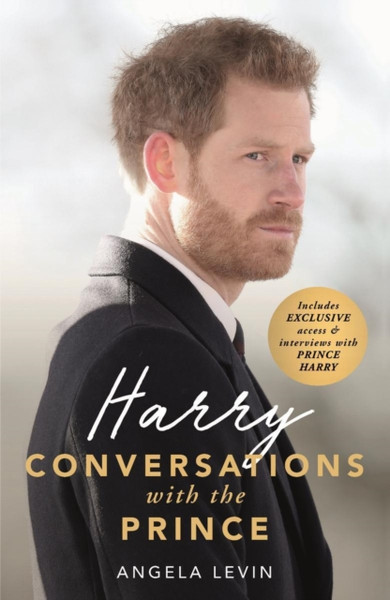 Harry: Conversations With The Prince - Includes Exclusive Access & Interviews With Prince Harry - 9781789460292