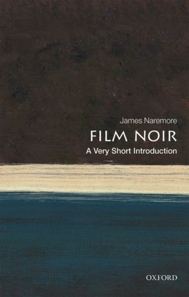 Film Noir: A Very Short Introduction