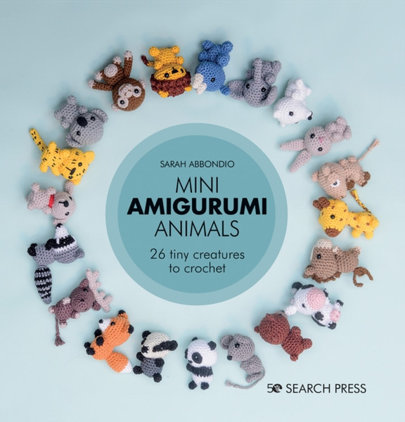 Mini Amigurumi Animals: 26 Tiny Creatures To Crochet