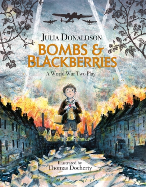 Bombs And Blackberries: A World War Two Play - 9781444938807