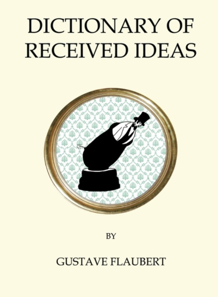 Dictionary Of Received Ideas