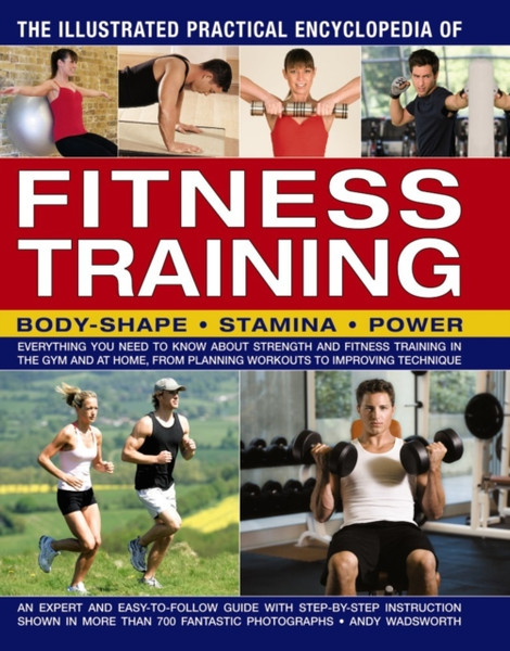 Illustrated Practical Encyclopedia Of Fitness Training