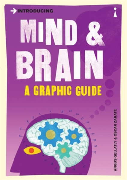 Introducing Mind And Brain: A Graphic Guide