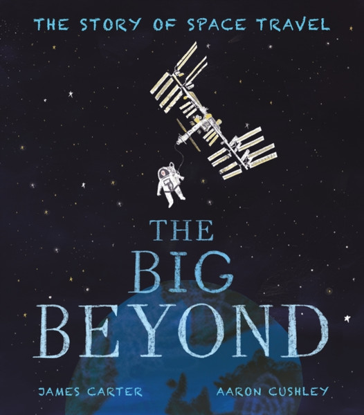 The Big Beyond: The Story Of Space Travel