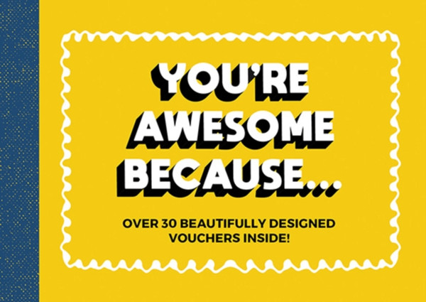 You'Re Awesome Because...: Over 30 Beautifully Designed Friendship Tokens