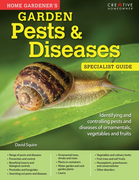Home Gardener'S Garden Pests & Diseases: Planting In Containers And Designing, Improving And Maintaining Container Gardens