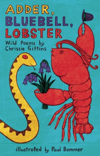 Adder, Bluebell, Lobster: Wild Poems