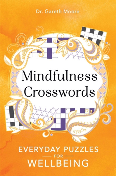 Mindfulness Crosswords: Everyday Puzzles For Wellbeing