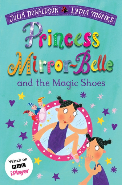 Princess Mirror-Belle And The Magic Shoes - 9781529097641