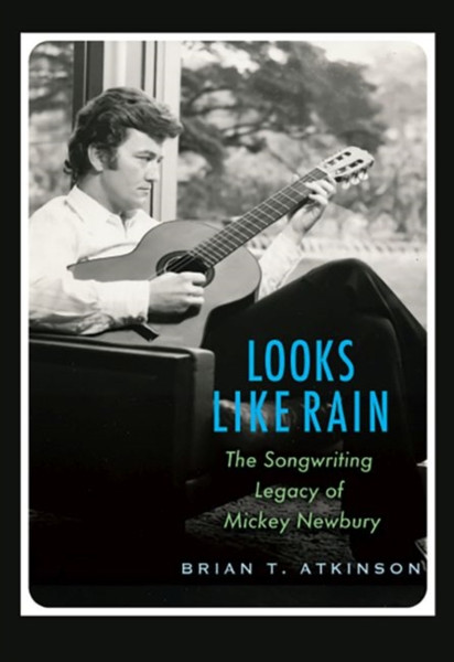 Looks Like Rain: The Songwriting Legacy Of Mickey Newbury