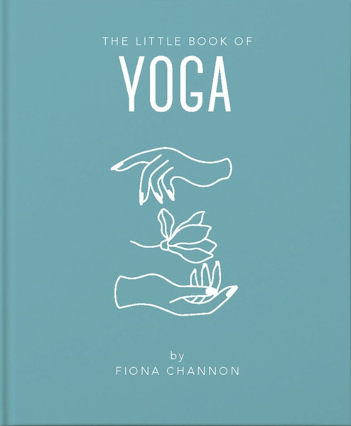 The Little Book Of Yoga - 9781911610694