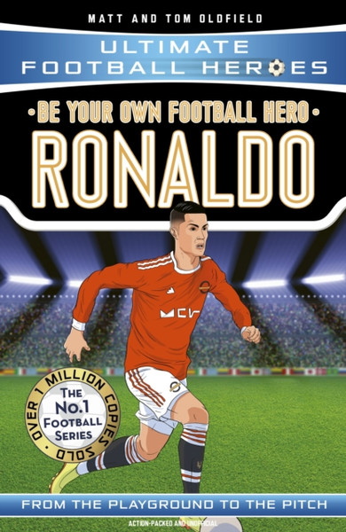 Be Your Own Football Hero: Ronaldo (Ultimate Football Heroes - The No. 1 Football Series): Collect Them All!