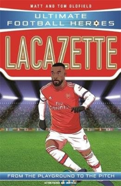 Lacazette (Ultimate Football Heroes - The No. 1 Football Series): Collect Them All!