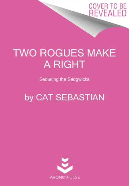 Two Rogues Make A Right: Seducing The Sedgwicks