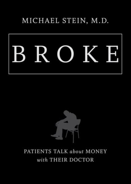 Broke: Patients Talk About Money With Their Doctor