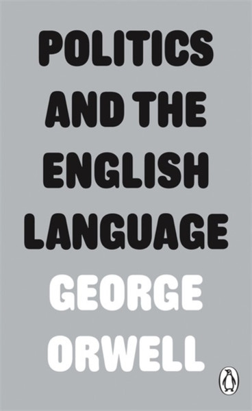 Politics And The English Language - 9780141393063