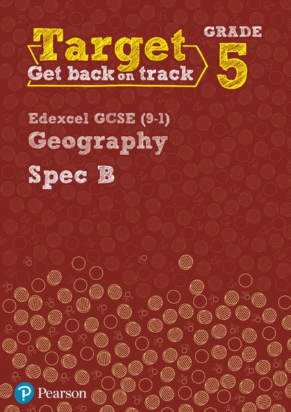 Target Grade 5 Edexcel Gcse (9-1) Geography Spec B Intervention Workbook