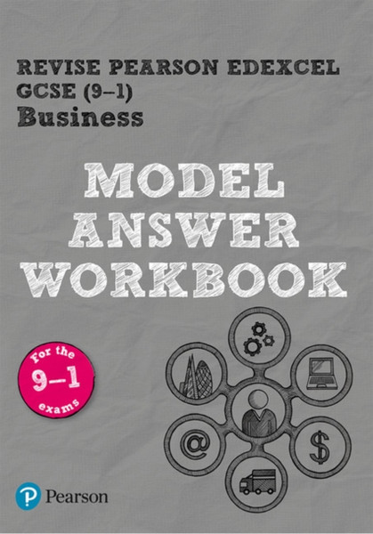 Pearson Revise Edexcel Gcse (9-1) Business Model Answer Workbook: For Home Learning, 2022 And 2023 Assessments And Exams
