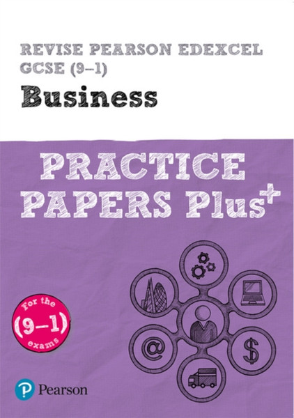 Pearson Revise Edexcel Gcse (9-1) Business Practice Papers Plus: For Home Learning, 2022 And 2023 Assessments And Exams