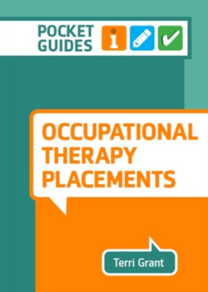 Occupational Therapy Placements: A Pocket Guide