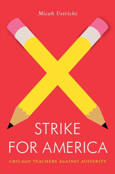 Strike For America: Chicago Teachers Against Austerity