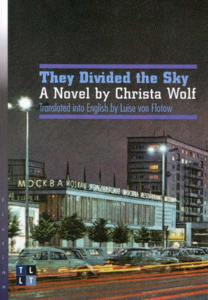 They Divided The Sky: A Novel By Christa Wolf