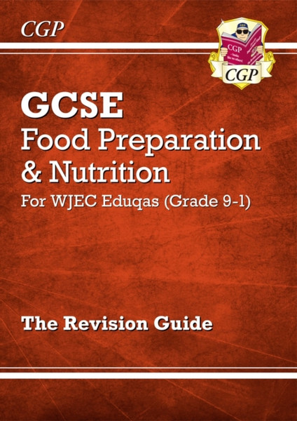 Grade 9-1 Gcse Food Preparation & Nutrition - Wjec Eduqas Revision Guide