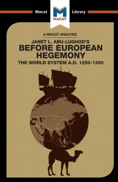 An Analysis Of Janet L. Abu-Lughod'S Before European Hegemony: The World System A.D. 1250-1350