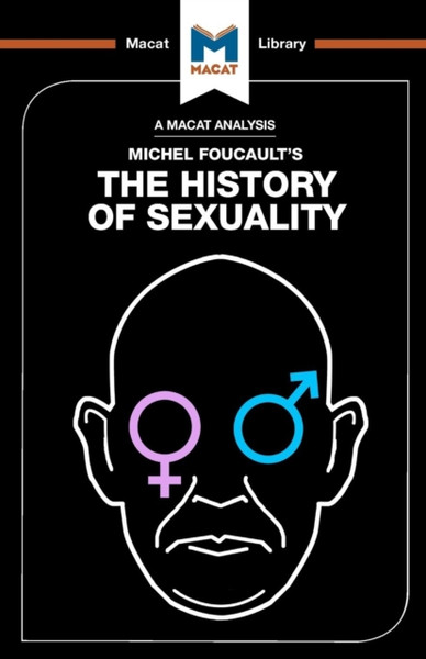 An Analysis Of Michel Foucault'S The History Of Sexuality: Vol. 1: The Will To Knowledge