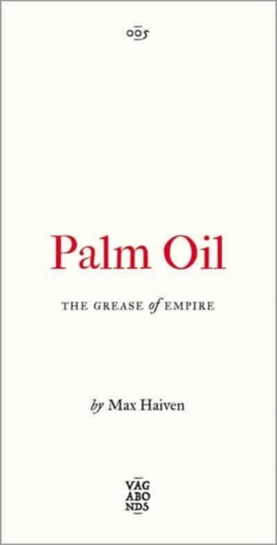 Palm Oil: The Grease Of Empire