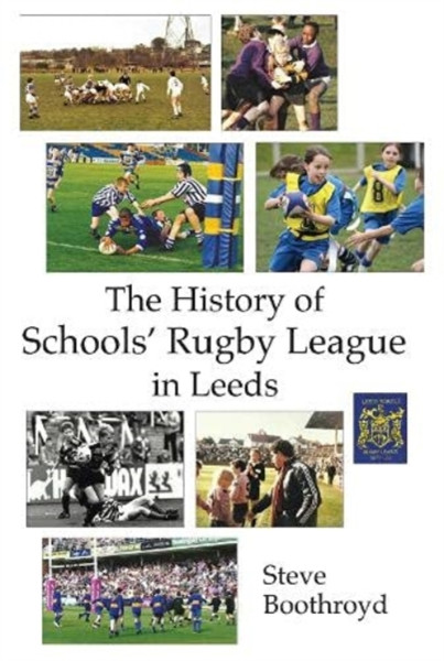 The History Of Schools' Rugby League In Leeds