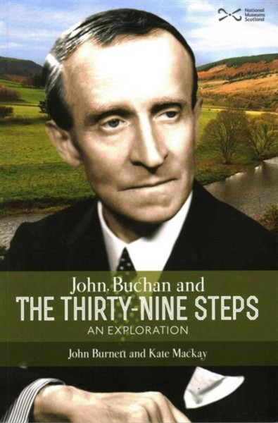 John Buchan And The Thirty-Nine Steps: An Exploration