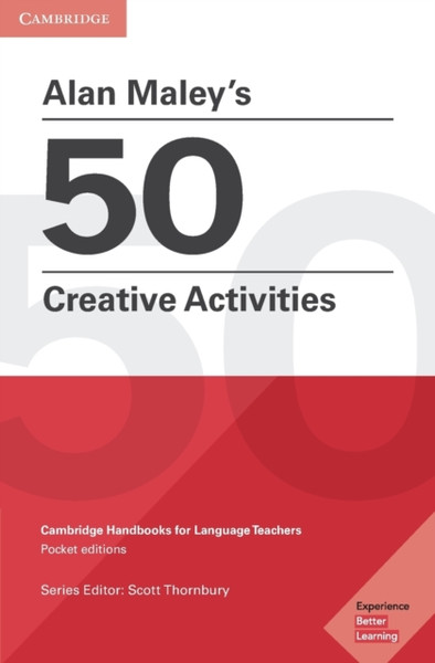 Alan Maley'S 50 Creative Activities Pocket Editions: Cambridge Handbooks For Language Teachers