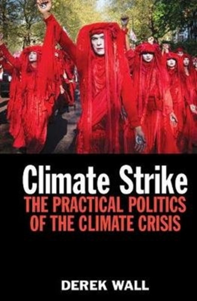 Climate Strike: The Practical Politics Of The Climate Crisis
