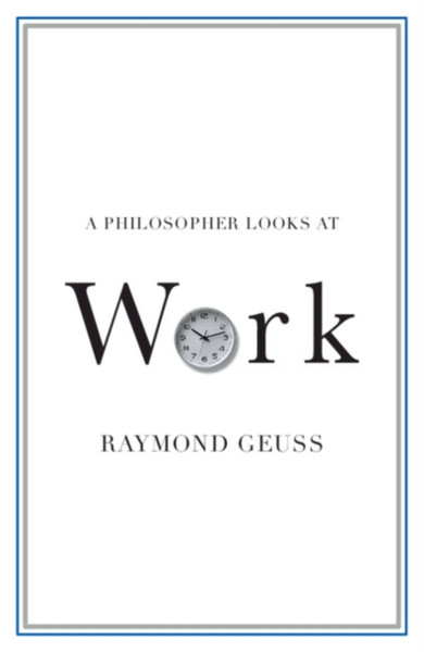 A Philosopher Looks At Work