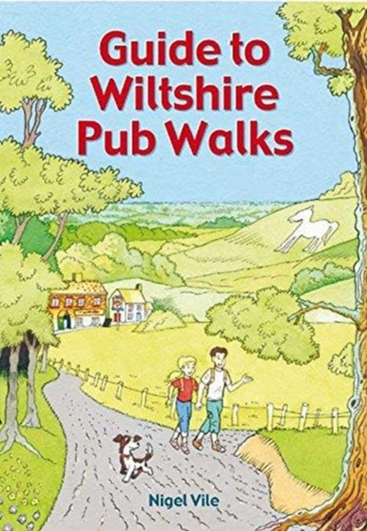 Guide To Wiltshire Pub Walks: 20 Pub Walks