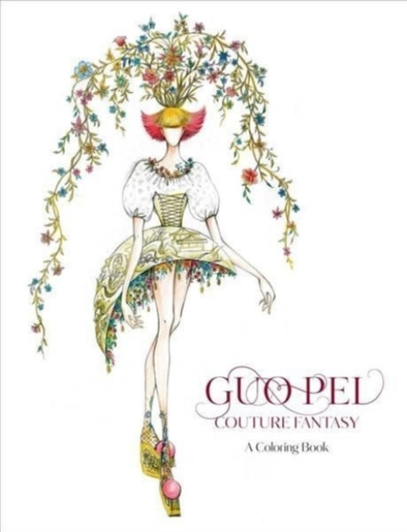 Guo Pei: Couture Fantasy Coloring Book