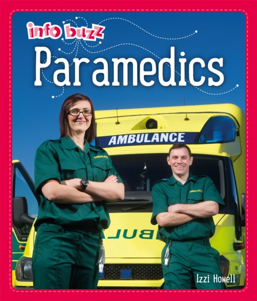 Info Buzz: People Who Help Us: Paramedics - 9781445164960