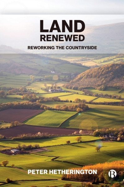 Land Renewed: Reworking The Countryside