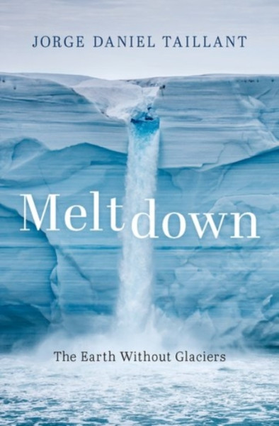Meltdown: The Earth Without Glaciers