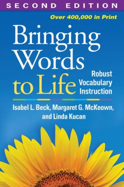 Bringing Words To Life: Robust Vocabulary Instruction