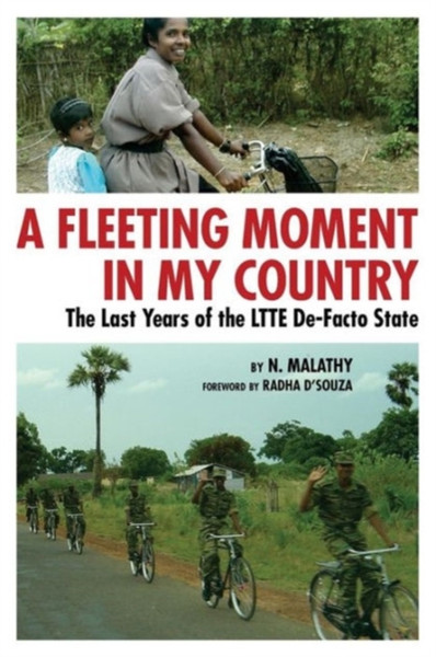 A Fleeting Moment In My Country: The Last Years Of The Ltte De-Facto State