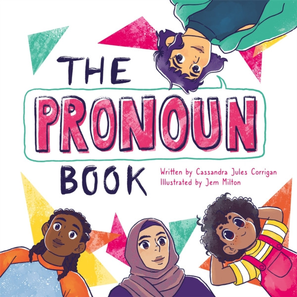 The Pronoun Book: She, He, They, And Me!