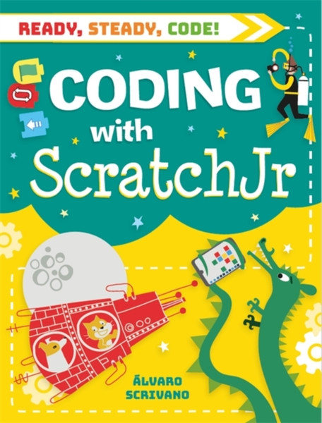 Ready, Steady, Code!: Coding With Scratch Jr - 9781526308344