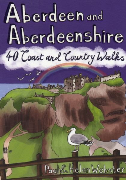 Aberdeen And Aberdeenshire: 40 Coast And Country Walks