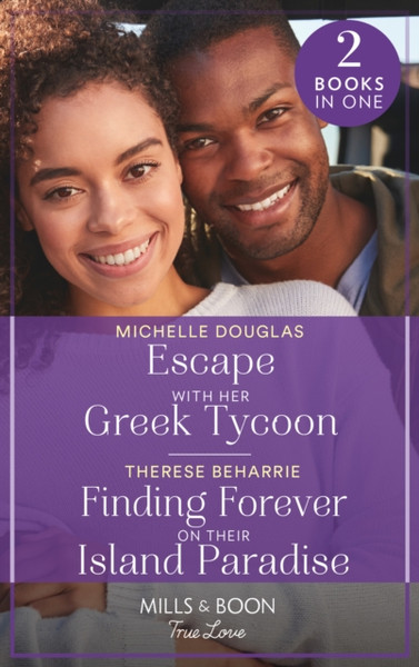 Escape With Her Greek Tycoon / Finding Forever On Their Island Paradise: Escape With Her Greek Tycoon / Finding Forever On Their Island Paradise
