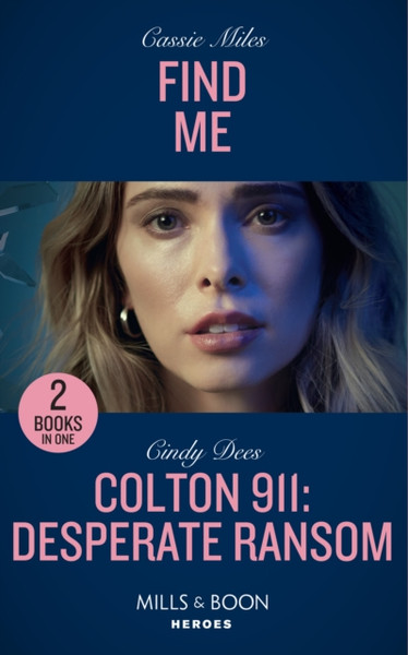 Find Me / Colton 911: Desperate Ransom: Find Me / Colton 911: Desperate Ransom (Colton 911: Chicago)