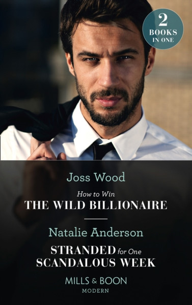 How To Win The Wild Billionaire / Stranded For One Scandalous Week: How To Win The Wild Billionaire (South Africa'S Scandalous Billionaires) / Stranded For One Scandalous Week (South Africa'S Scandalous Billionaires)