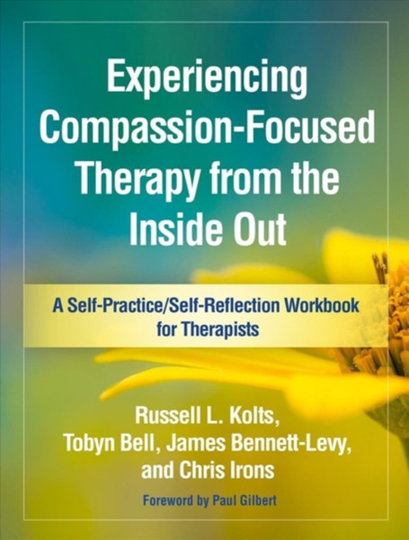 Experiencing Compassion-Focused Therapy From The Inside Out