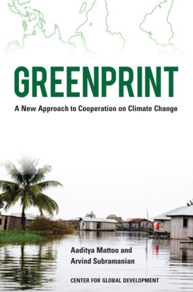 Greenprint: A New Approach To Cooperation On Climate Change